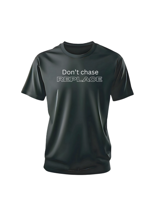 Don't Chase Replace